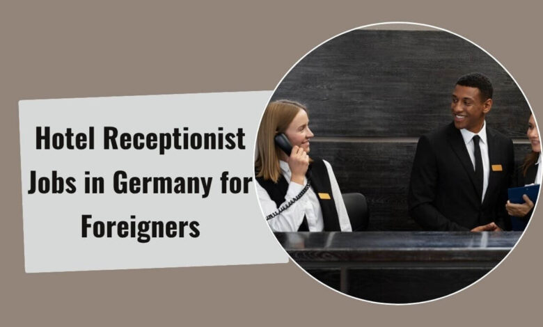Hotel Receptionist Jobs in Germany for Foreigners