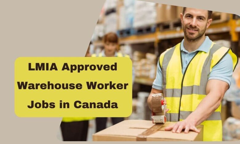 LMIA Approved Warehouse Worker Jobs in Canada