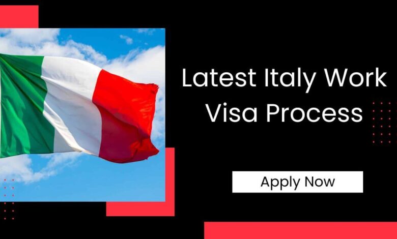 Latest Italy Work Visa Process
