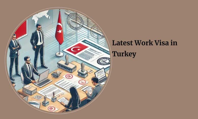 Latest Work Visa in Turkey