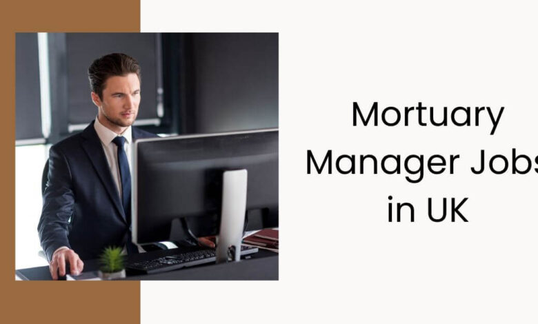 Mortuary Manager Jobs in UK