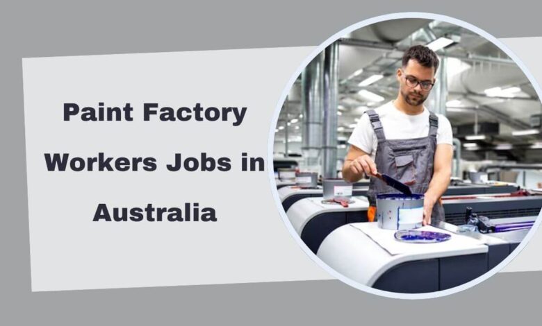 Paint Factory Workers Jobs in Australia