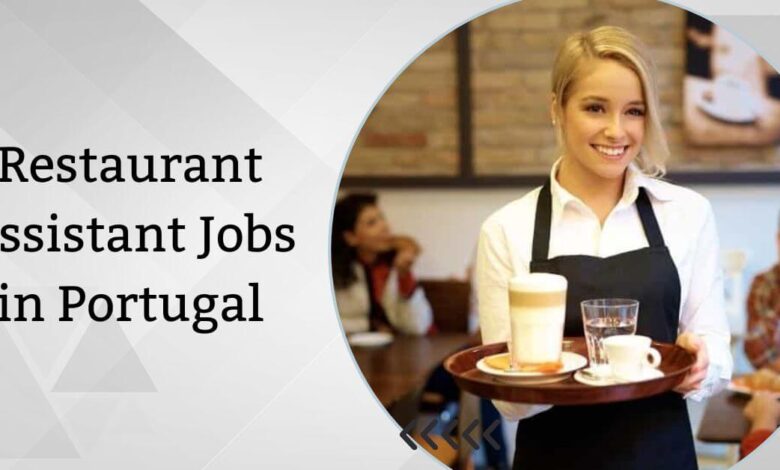 Restaurant Assistant Jobs in Portugal