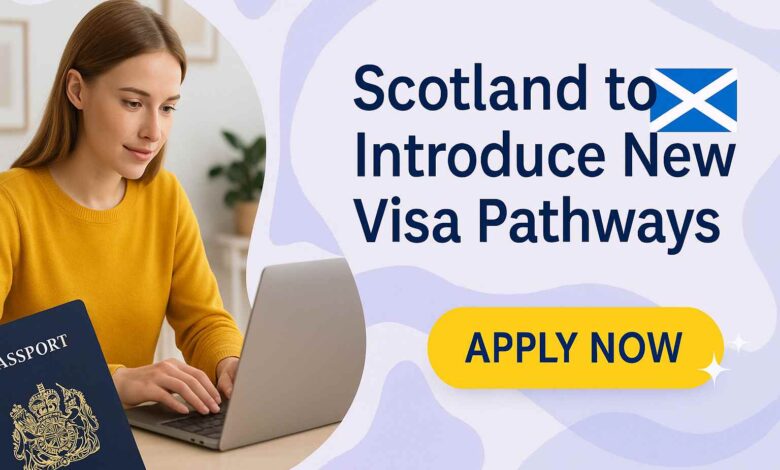 Scotland to Introduce New Visa Pathways