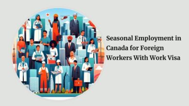 Seasonal Employment in Canada for Foreign Workers With Work Visa