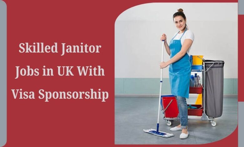 Skilled Janitor Jobs in UK With Visa Sponsorship