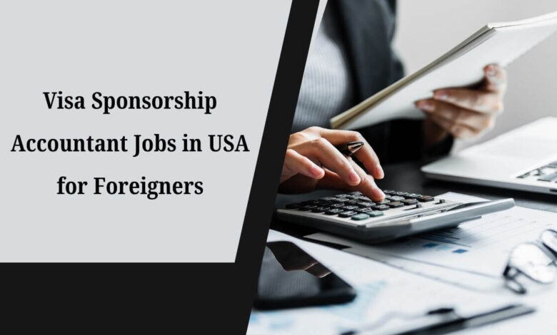 Visa Sponsorship Accountant Jobs in USA for Foreigners