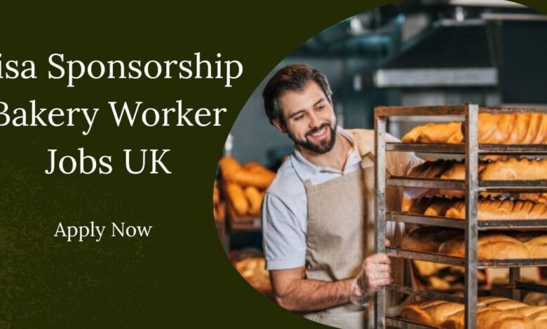 Visa Sponsorship Bakery Worker Jobs UK