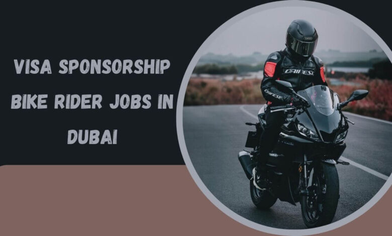 Visa Sponsorship Bike Rider Jobs in Dubai