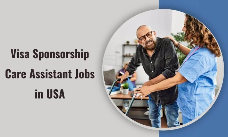 Visa Sponsorship Care Assistant Jobs in USA