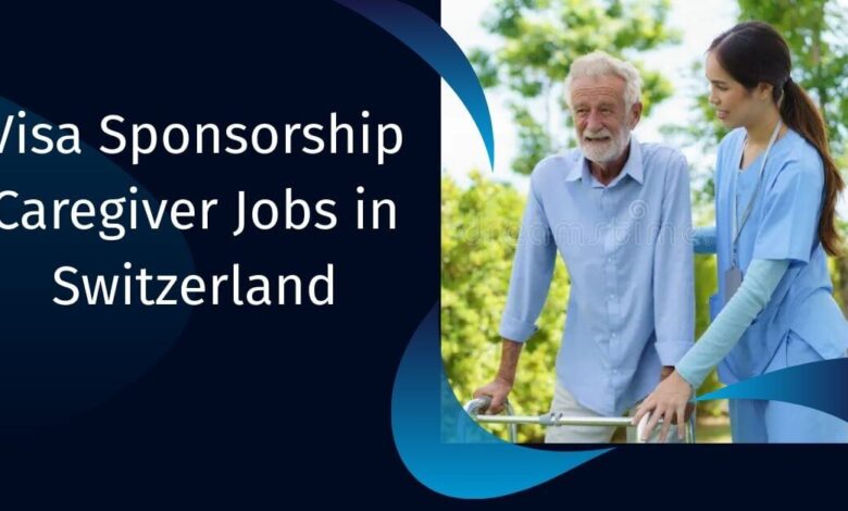 Visa Sponsorship Caregiver Jobs in Switzerland
