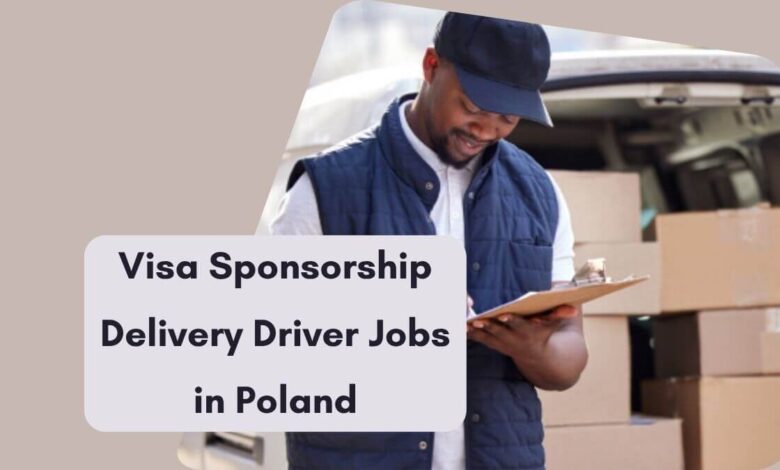 Visa Sponsorship Delivery Driver Jobs in Poland
