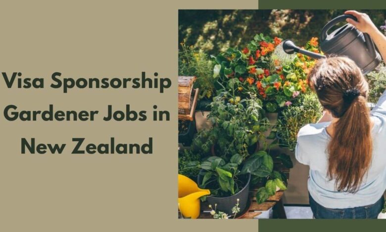 Visa Sponsorship Gardener Jobs in New Zealand