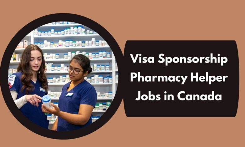 Visa Sponsorship Pharmacy Helper Jobs in Canada