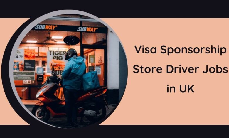 Visa Sponsorship Store Driver Jobs in UK
