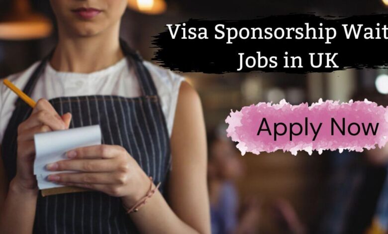 Visa Sponsorship Waiter Jobs in UK