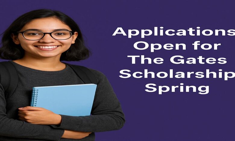 Applications Open for The Gates Scholarship Spring