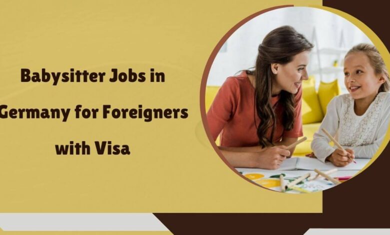 Babysitter Jobs in Germany for Foreigners with Visa