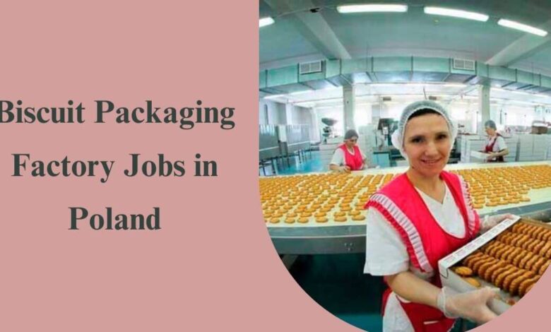 Biscuit Packaging Factory Jobs in Poland