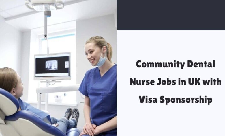 Community Dental Nurse Jobs in UK with Visa Sponsorship