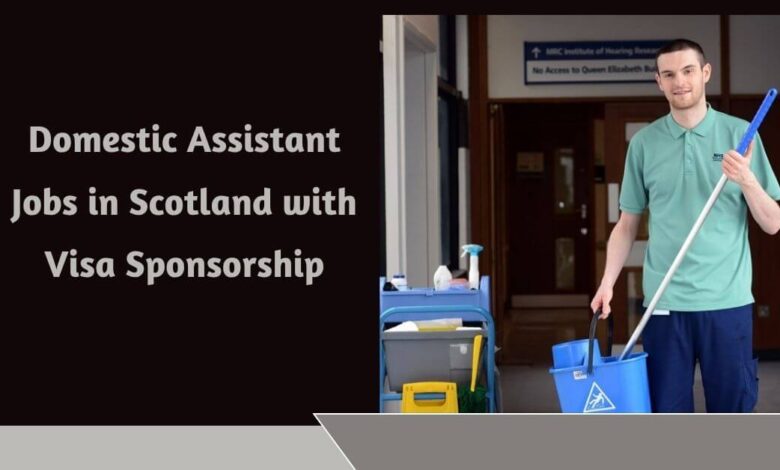 Domestic Assistant Jobs in Scotland with Visa Sponsorship