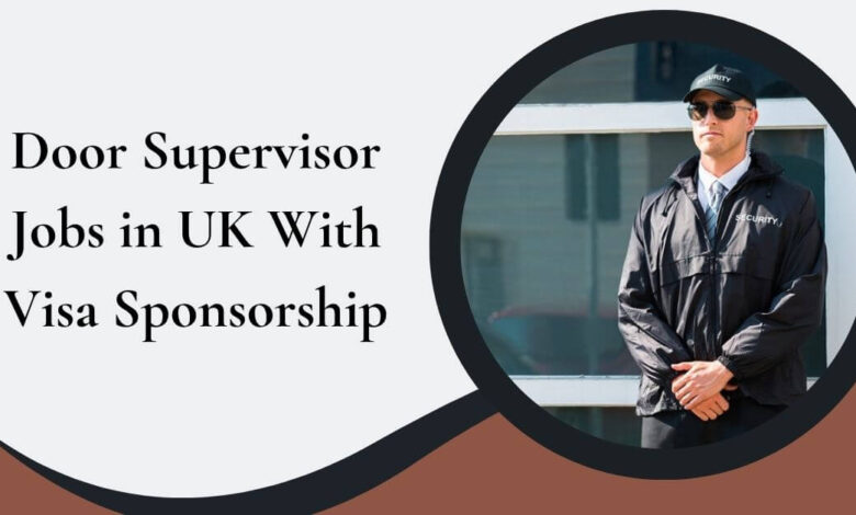 Door Supervisor Jobs in UK With Visa Sponsorship
