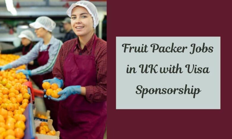 Fruit Packer Jobs in UK with Visa Sponsorship