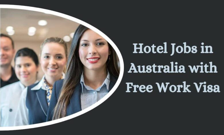 Hotel Jobs in Australia with Free Work Visa