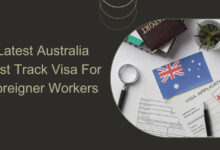 Latest Australia Fast Track Visa For Foreigner Workers
