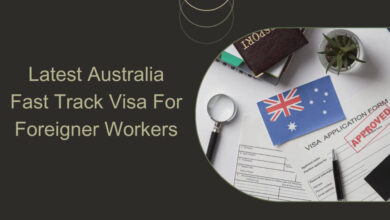 Latest Australia Fast Track Visa For Foreigner Workers