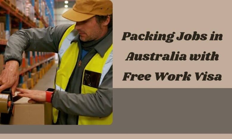 Packing Jobs in Australia with Free Work Visa
