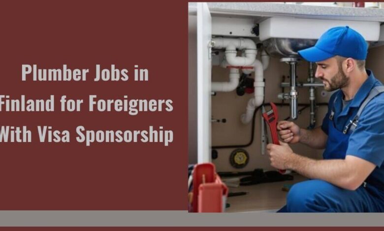 Plumber Jobs in Finland for Foreigners With Visa Sponsorship