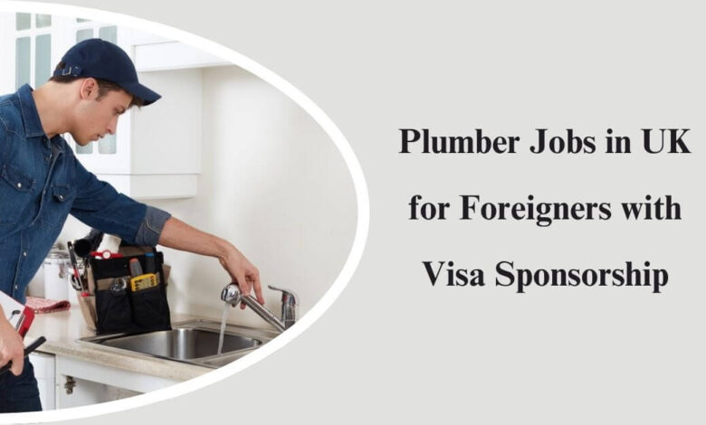 Plumber Jobs in UK for Foreigners with Visa Sponsorship