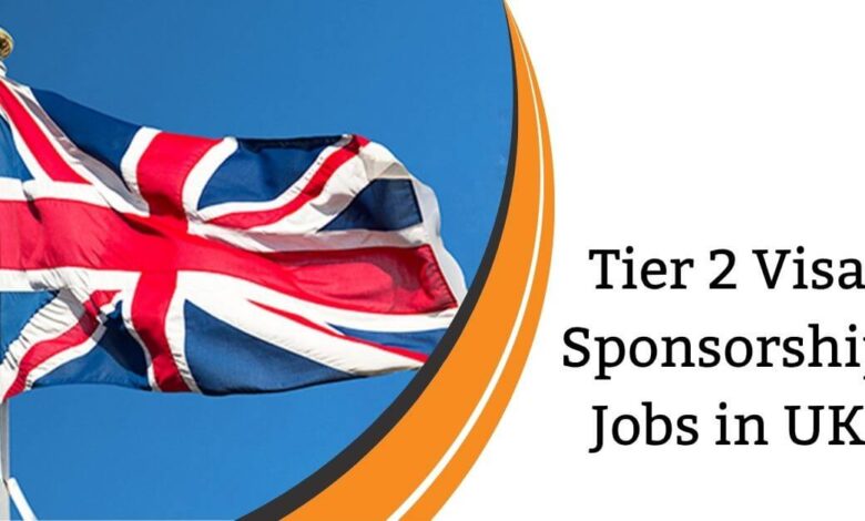 Tier 2 Visa Sponsorship Jobs in UK