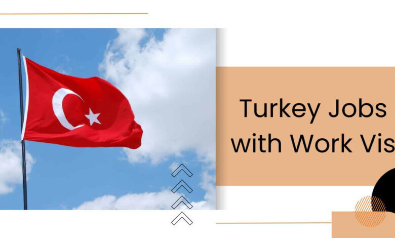 Turkey Jobs with Work Vis