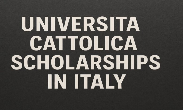 Universita Cattolica Scholarships in Italy