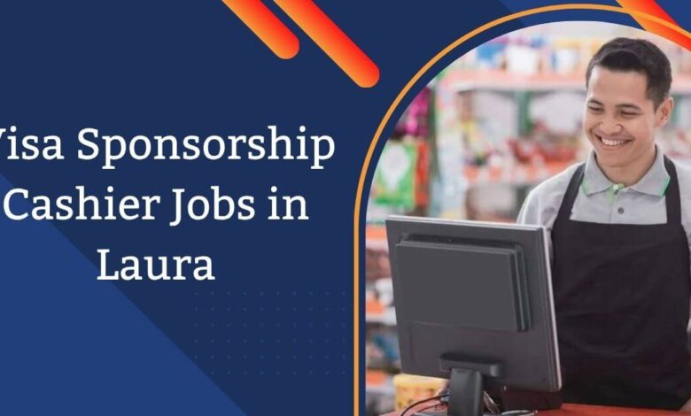 Visa Sponsorship Cashier Jobs in Laura