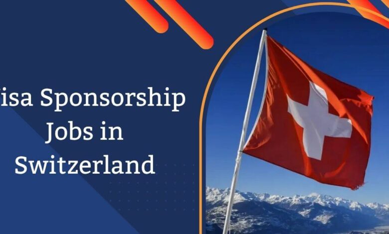 Visa Sponsorship Jobs in Switzerland