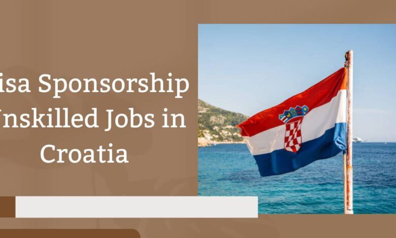 Visa Sponsorship Unskilled Jobs in Croatia