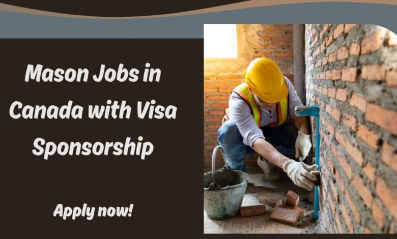 Mason Jobs in Canada with Visa Sponsorship
