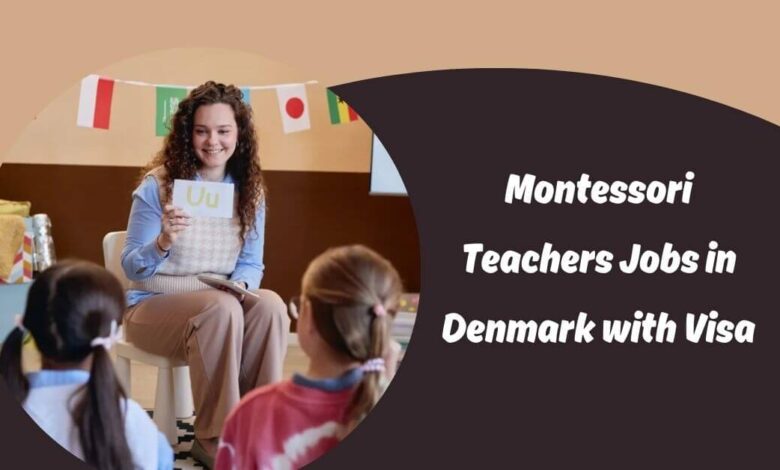 Montessori Teachers Jobs in Denmark with Visa