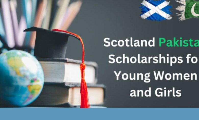 Scotland Pakistan Scholarships For Young Women And Girls