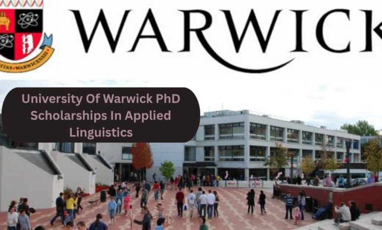 University Of Warwick PhD Scholarships In Applied Linguistics Open For Spring
