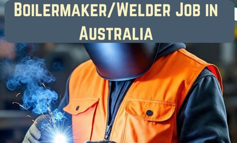 Boilermaker/Welder Job in Australia
