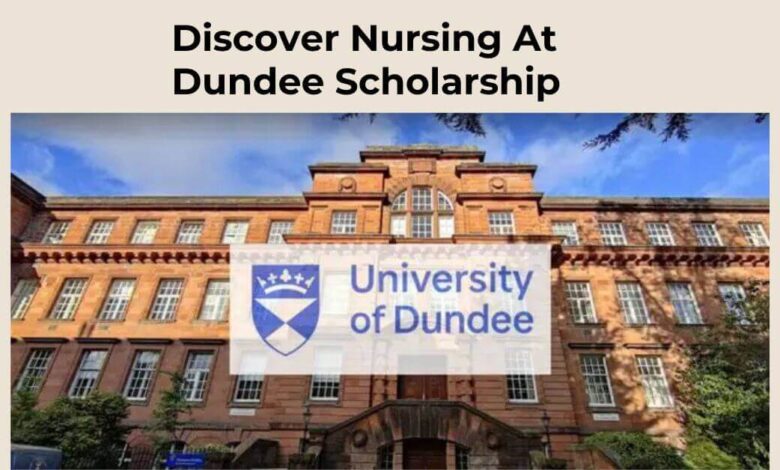 Discover Nursing At Dundee Scholarship