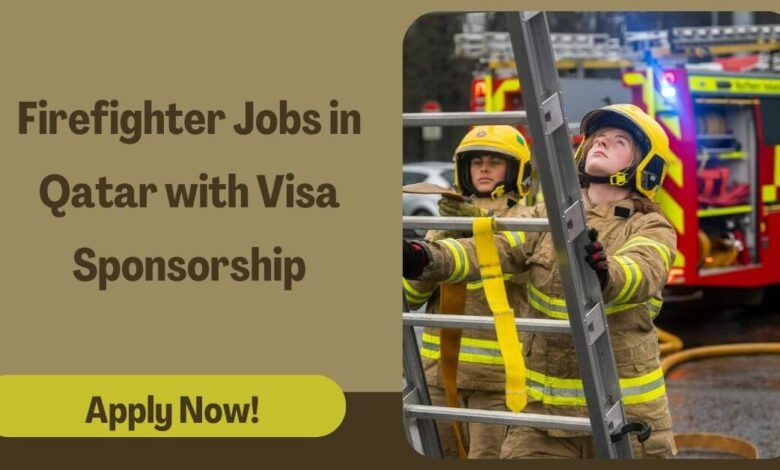 Firefighter Jobs in Qatar with Visa Sponsorship