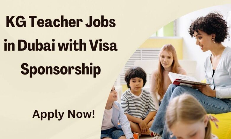 KG Teacher Jobs in Dubai with Visa Sponsorship