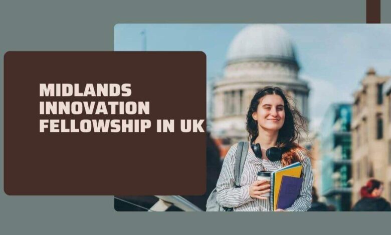 Midlands Innovation Fellowship In UK