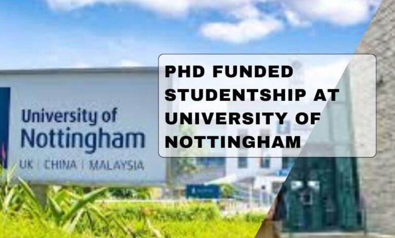 PhD Funded Studentship At University Of Nottingham