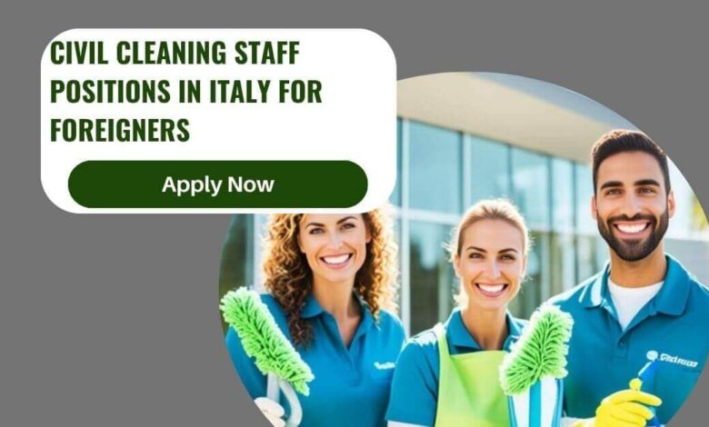 Civil Cleaning Staff Positions In Italy For Foreigners